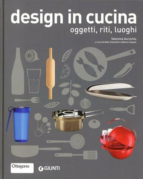 Design in cucina. Oggetti, riti, luoghi | Immagine principale