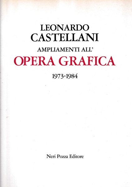 Leonardo Castellani. Ampliamenti all'opera grafica (1973-1984) | Immagine principale