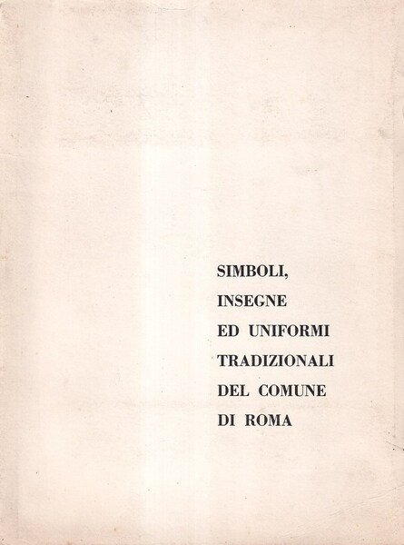 Simboli, insegne ed uniformi tradizionali del Comune di Roma | Immagine principale