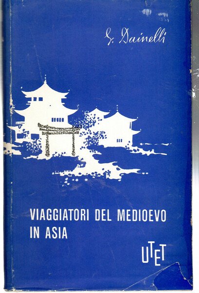 Missionari e Mercadanti Rivelatori Dell'asia Nel Medioevo (viaggiatori del medioevo …
