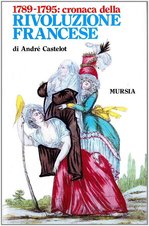 1789-1795: cronaca della Rivoluzione Francese