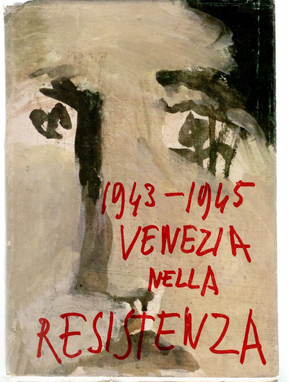 1943-1945: Venezia Nella resistenza.