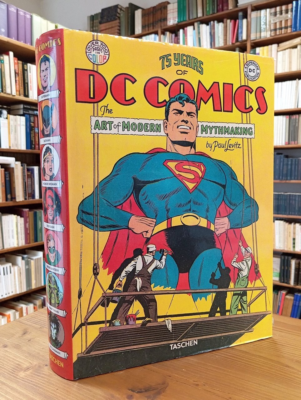 75 Years of DC Comics. The Art of Modern Mythmaking
