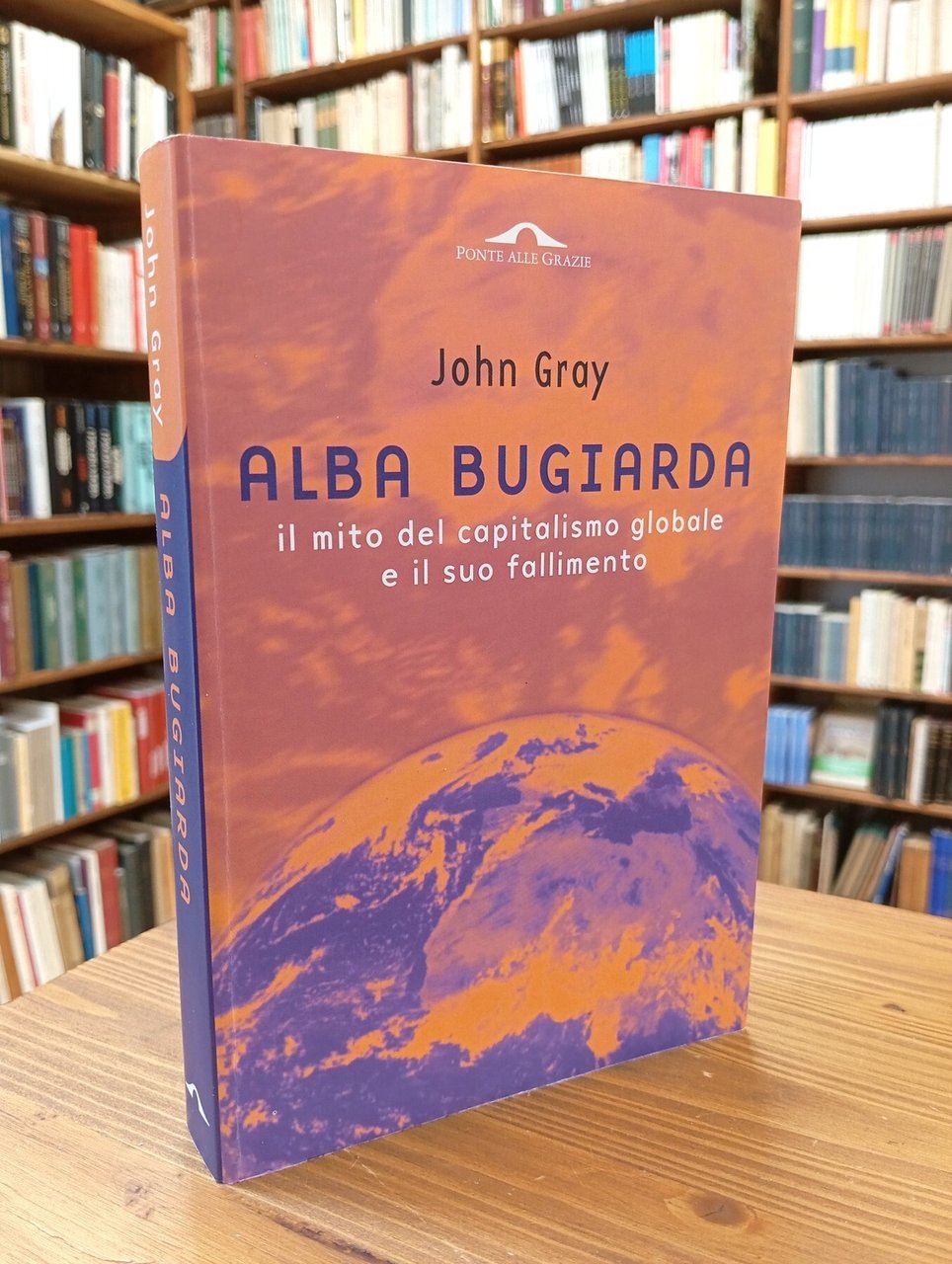 Alba bugiarda. Il mito del capitalismo globale e il suo …