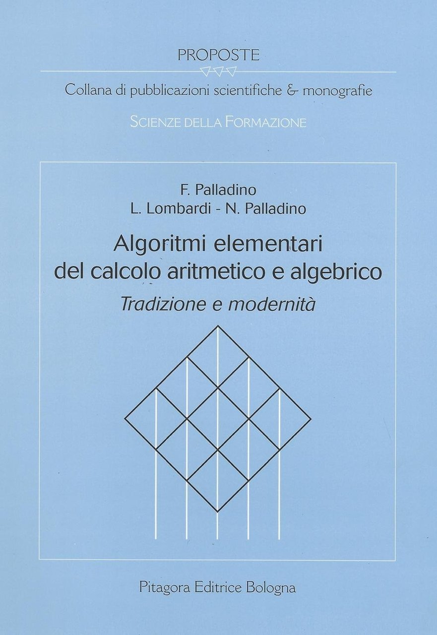 Algoritmi elementari del calcolo aritmetico e algebrico. Tradizione e modernità