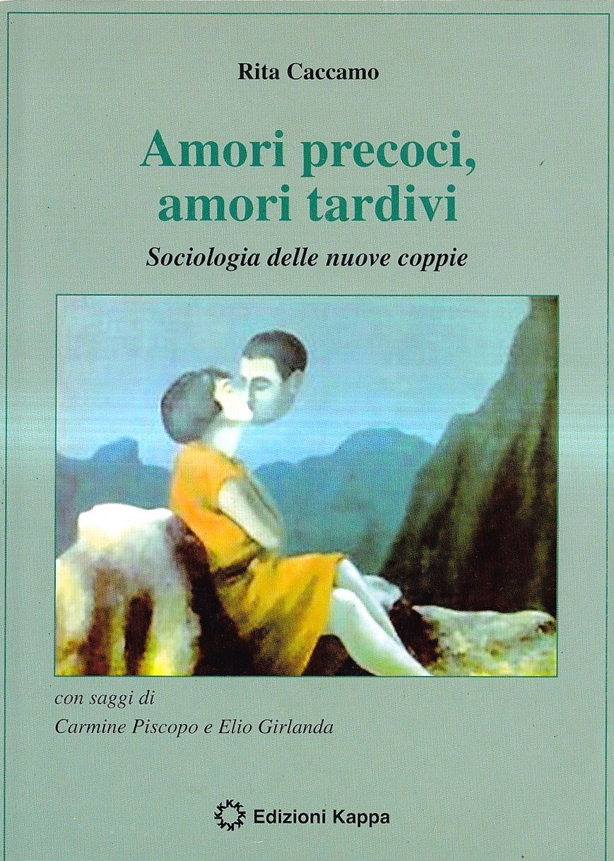 Amori precoci, amori tardivi. Sociologia delle nuove coppie