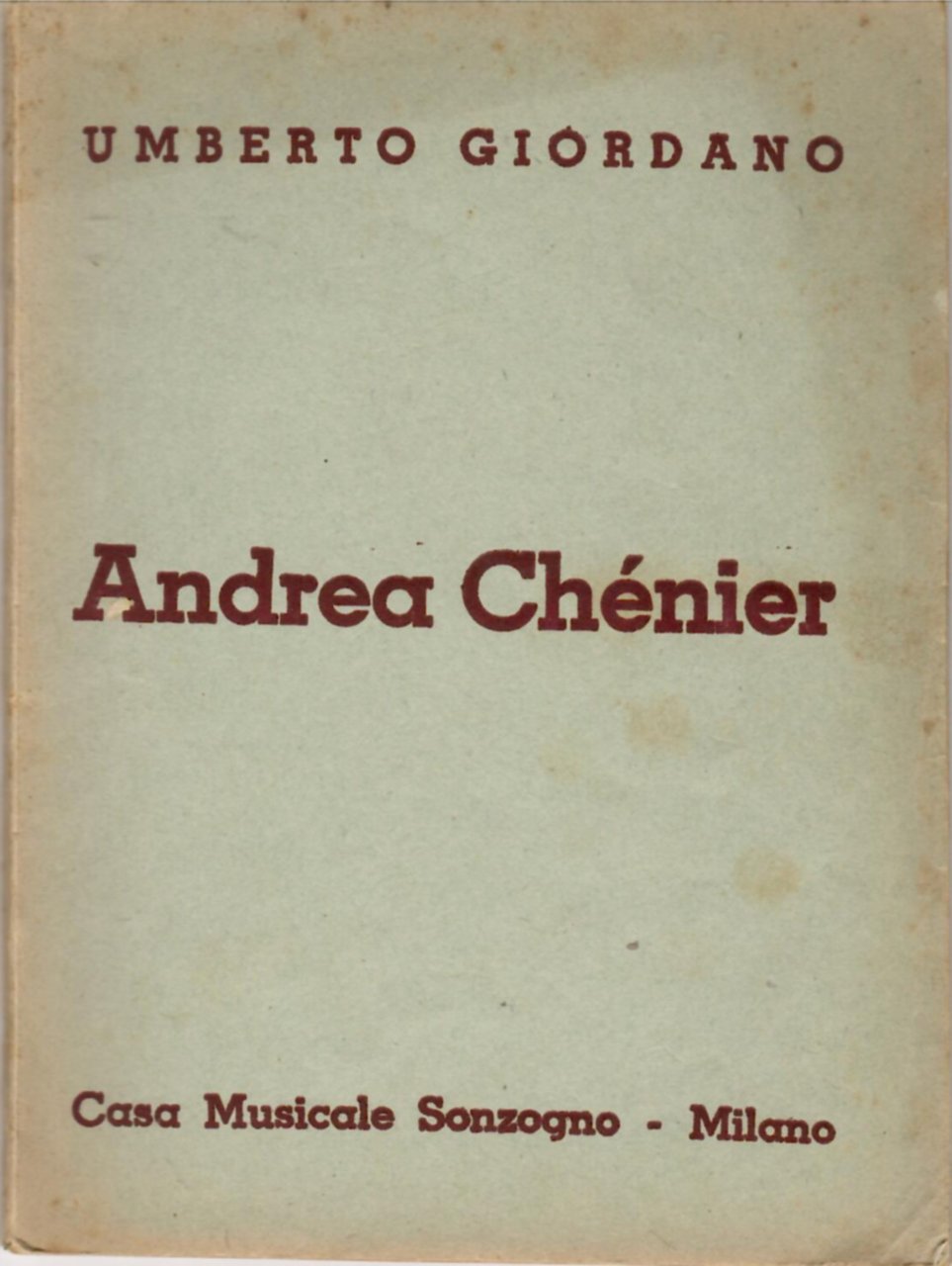 Andrea Chenier Dramma Di Ambiente Storico in Quattro Quadri