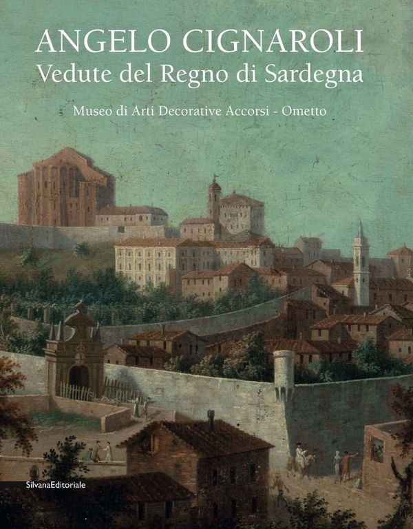 Angelo Cignaroli. Vedute del Regno di Sardegna. Catalogo della mostra … | Immagine principale