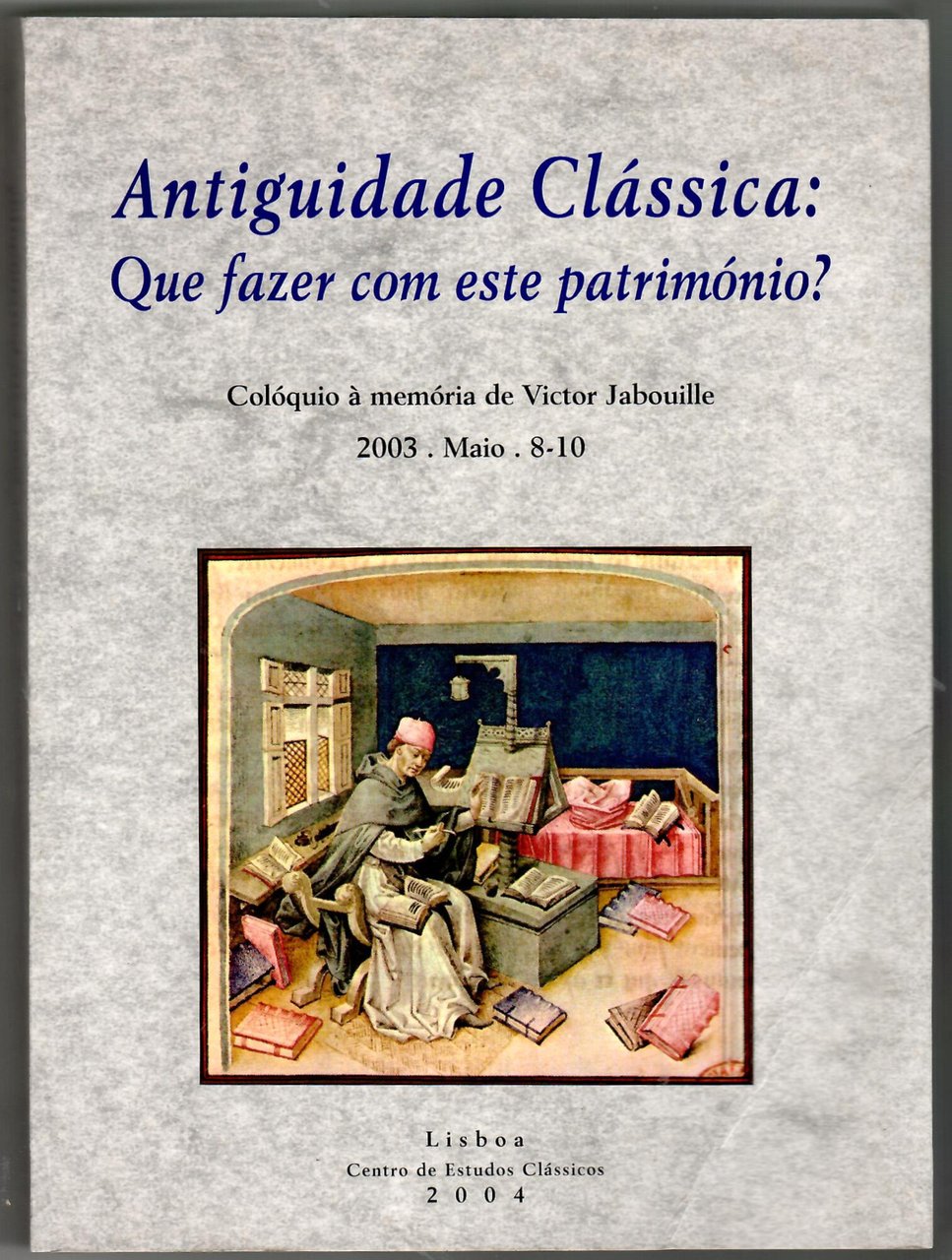 Antiguidade classica : que fazer com este patrimonio? Coloquio a … | Immagine principale