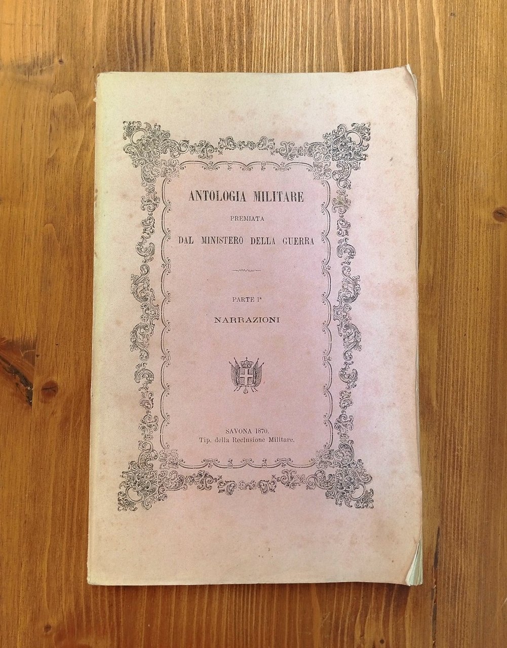 Antologia militare, premiata dal Ministero della Guerra. Parte I: Narrazioni