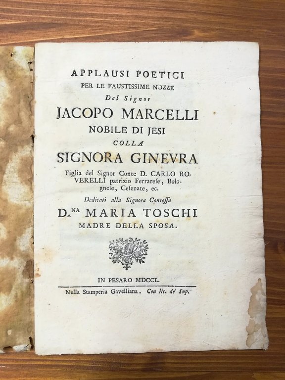 Applausi poetici per le faustissime nozze del Signor Jacopo Marcelli, nobile di Jesi, colla Signora Ginevra [.] dedicati alla Signora Contessa D.na Maria Toschi, madre della sposa