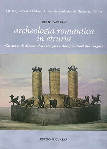 Archeologia romantica in Etruria. Gli scavi di Alessandro Francois e … | Immagine principale