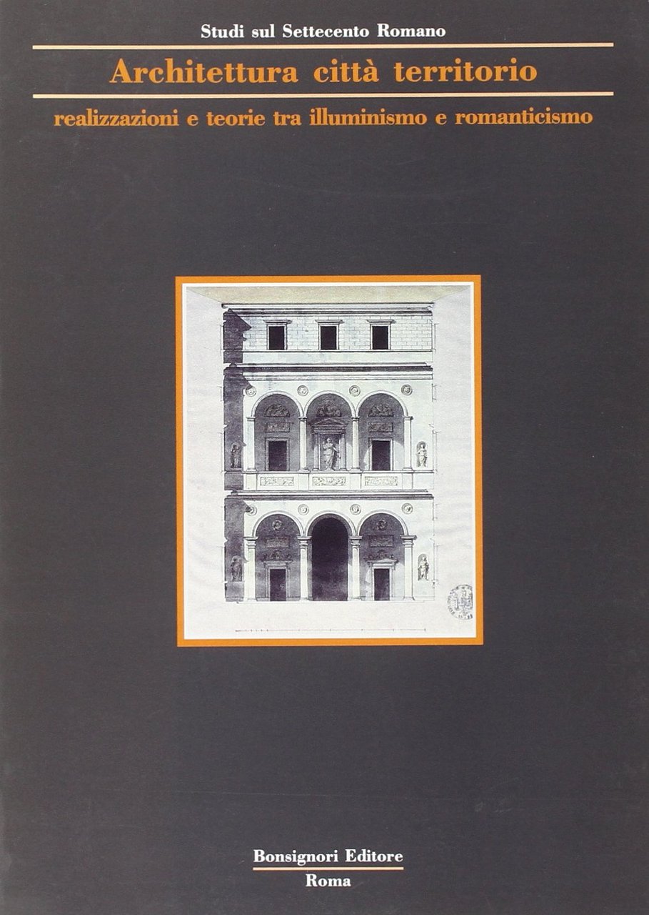 Architettura, città, territorio. Realizzazioni e teorie tra illuminismo e romanticismo | Immagine principale