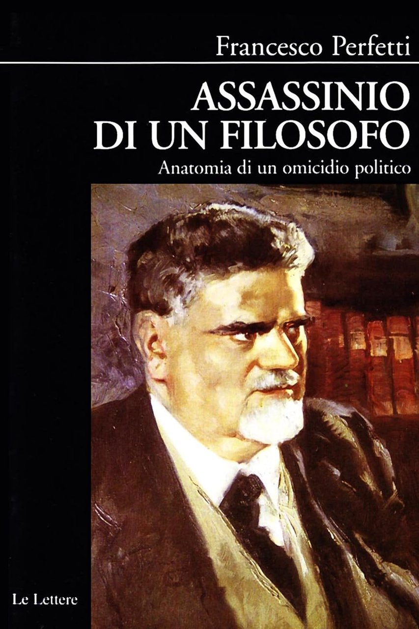 Assassinio di un filosofo. Anatomia di un omicidio politico
