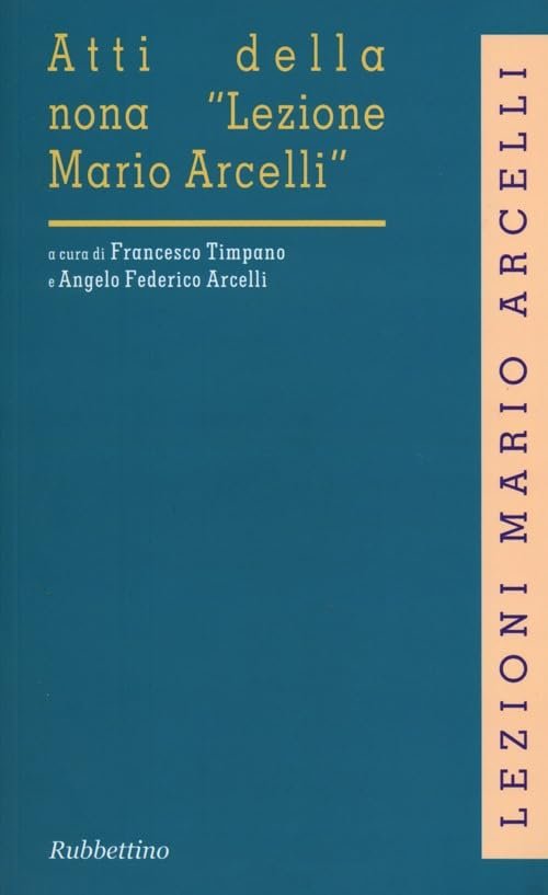 Atti della nona «Lezione Mario Arcelli» (Piacenza, 1 marzo 2013)