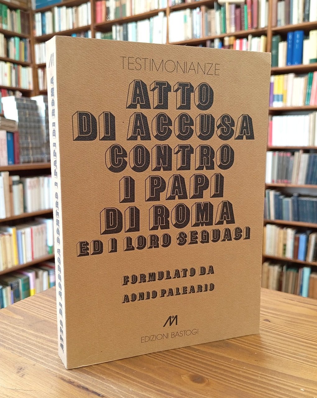 Atto di accusa contro i papi di Roma ed i …