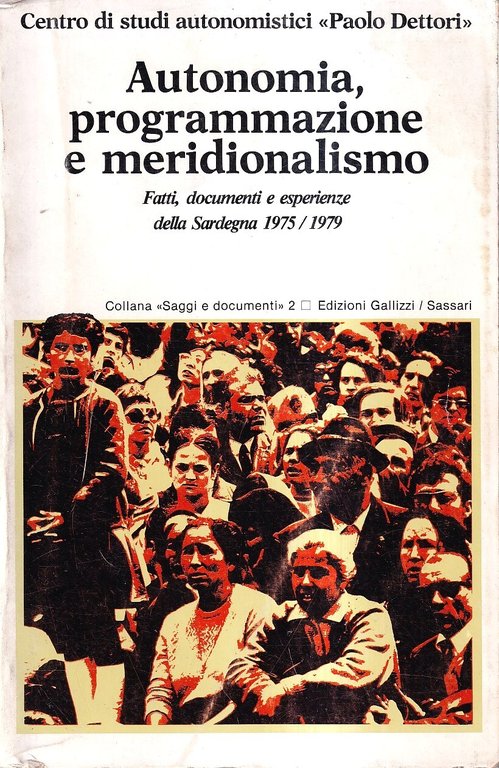 Autonomia, programmazione e meridionalismo. Fatti, documenti e esperienze della Sardegna, 1975/1979