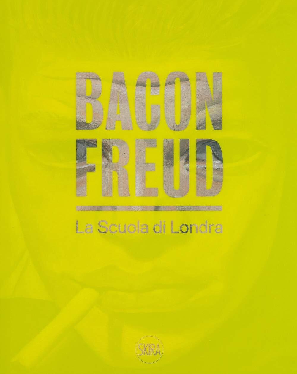 Bacon / Freud. La Scuola di Londra