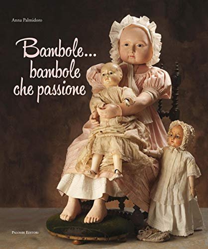 Bambole... Bambole che passione