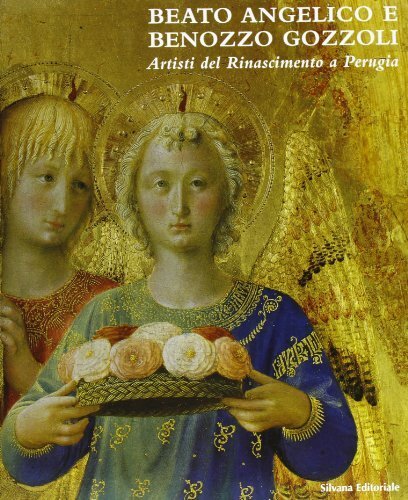 Beato Angelico e Benozzo Gozzoli Artisti Del Rinascimento a Perugia