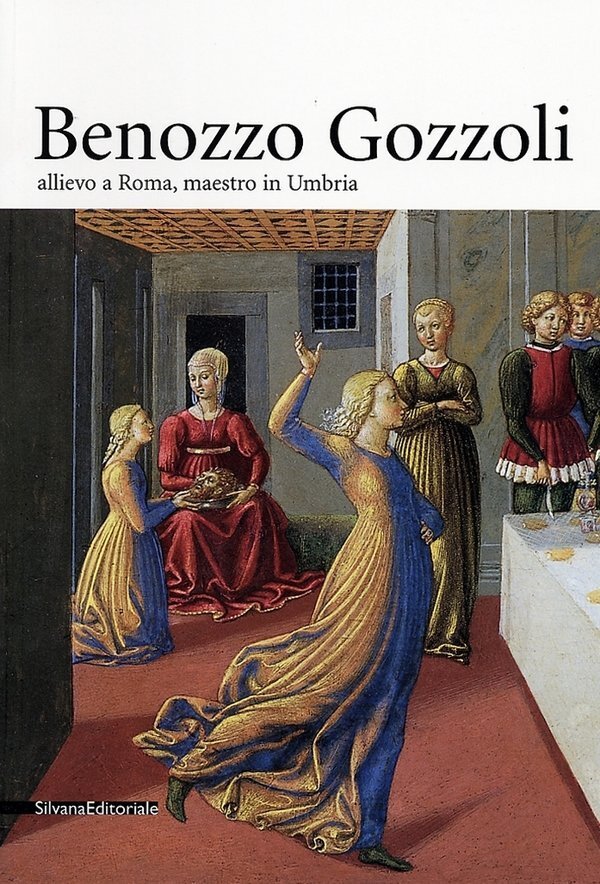 Benozzo Gozzoli 1420-1497. Allievo a Roma, maestro in Umbria