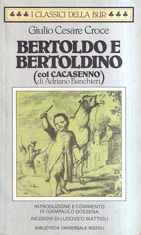 Bertoldo e Bertoldino (col "Cacasenno" di Adriano Banchieri)