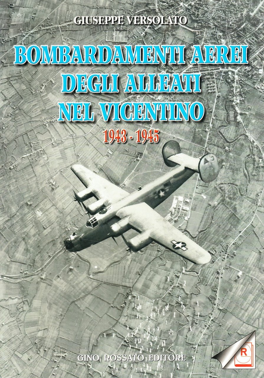 Bombardamenti aerei degli alleati nel vicentino 1943-1945 | Immagine principale
