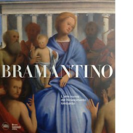 Bramantino. L'arte nuova del Rinascimento lombardo