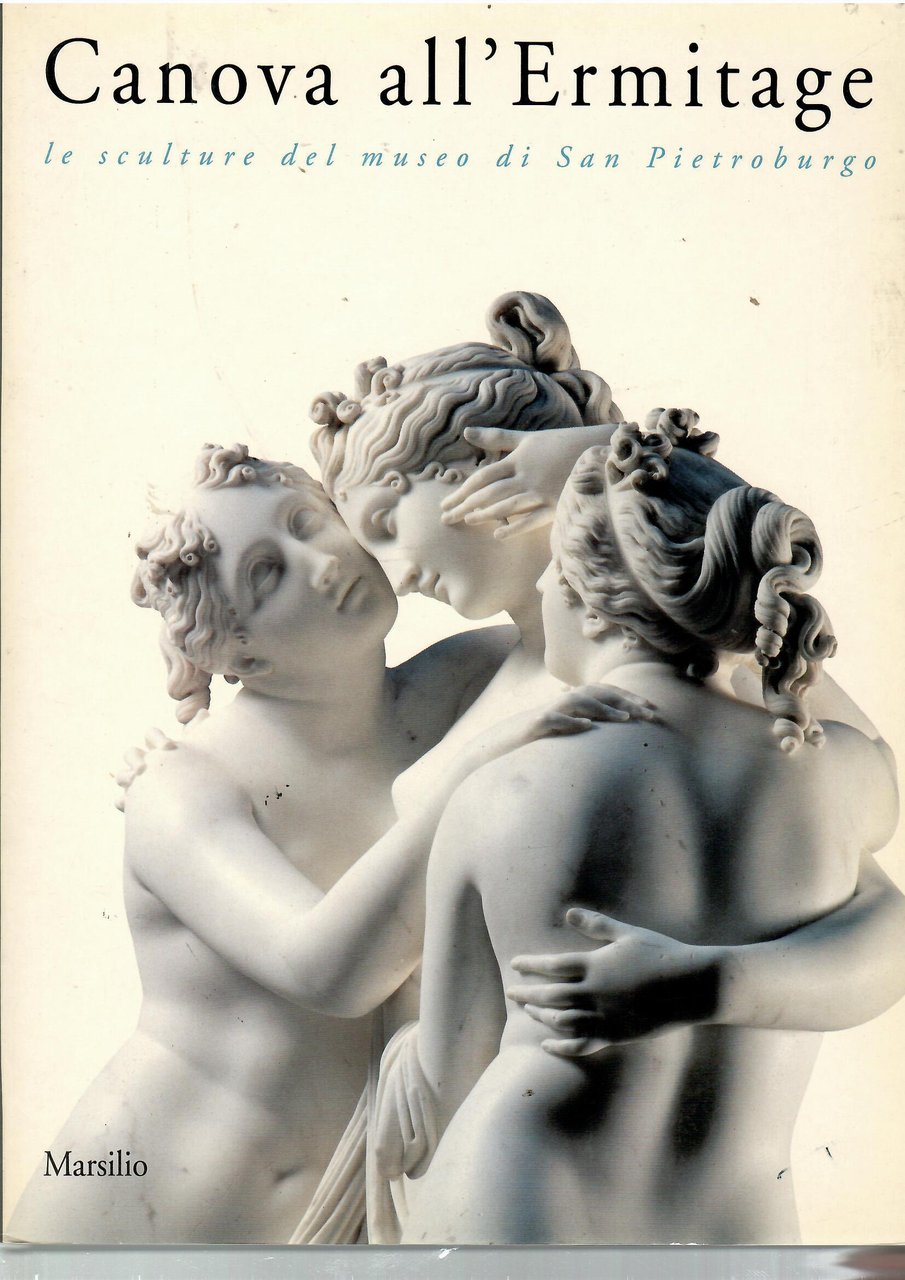 Canova all'Ermitage. Le Sculture Del Muso Di San Pietroburgo