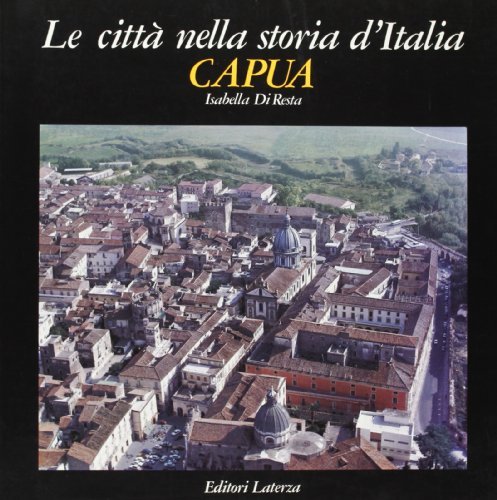 Capua. Le città nella storia d'Italia