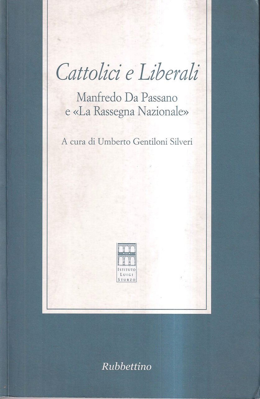 Cattolici e liberali. Manfredo Da Passano e «La Rassegna Nazionale»