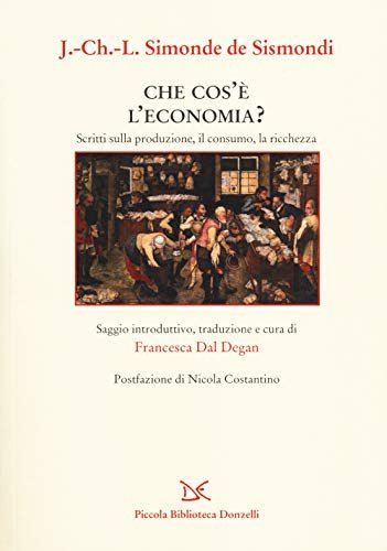 Che cos'è l'economia? Scritti sulla produzione, il consumo, la ricchezza