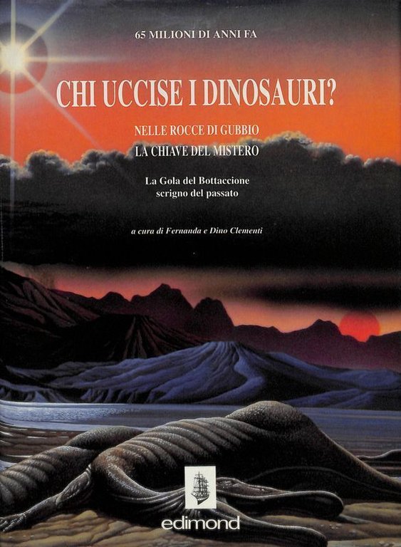 Chi uccise i dinosauri? Nelle rocce di Gubbio la chiave del mistero. La Gola del Bottaccione scrigno del Passato