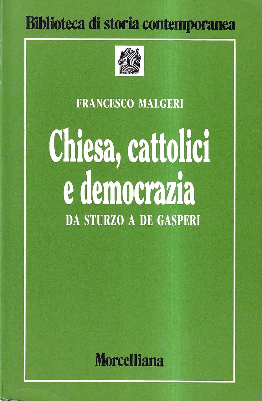 Chiesa, cattolici e democrazia. Da Sturzo a De Gasperi