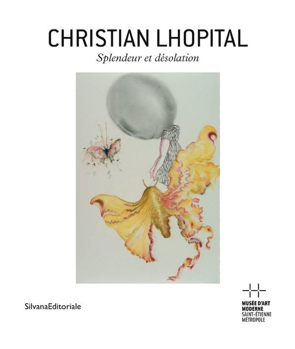 Christian Lhopital. Splendeur et désolation