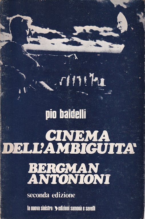 Cinema dell'ambiguità. Bergman - Antonioni