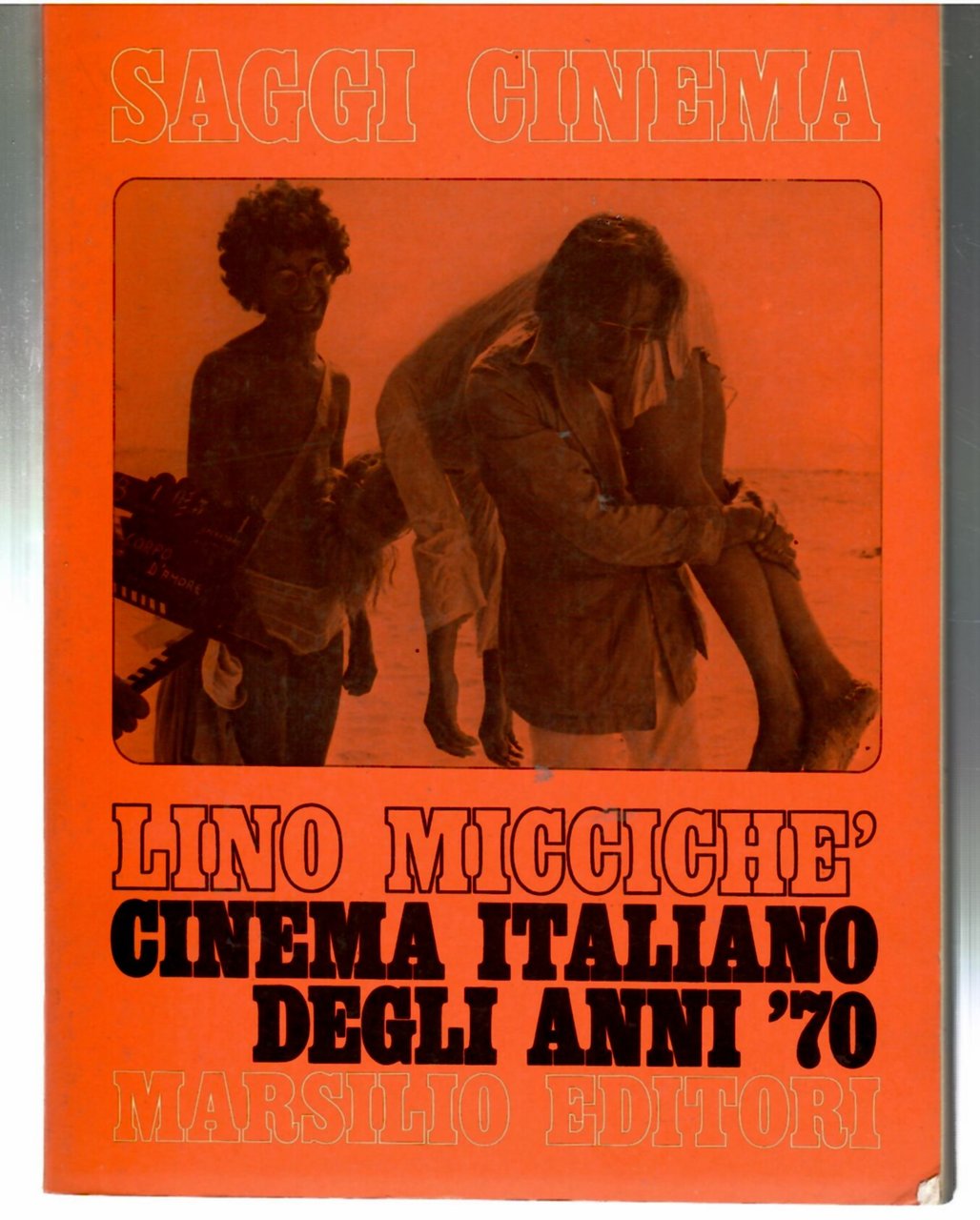 Cinema Italiano Degli Anni '70. Cronache 1969-78
