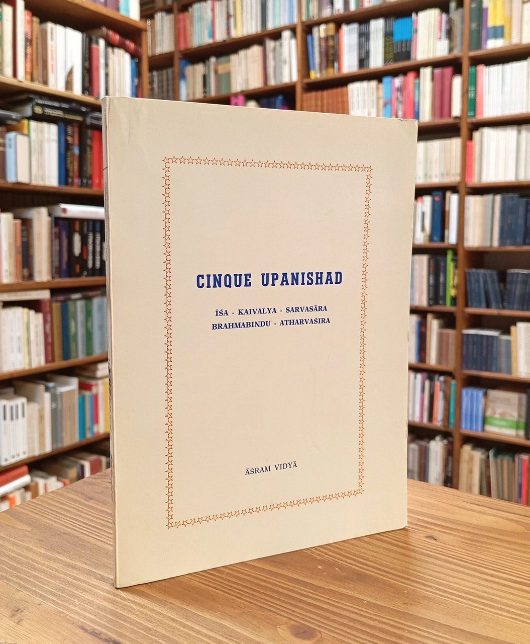 Cinque Upanishad. Isa, Kaivalya, Sarvasara, Brahmabindu, Atharvasira
