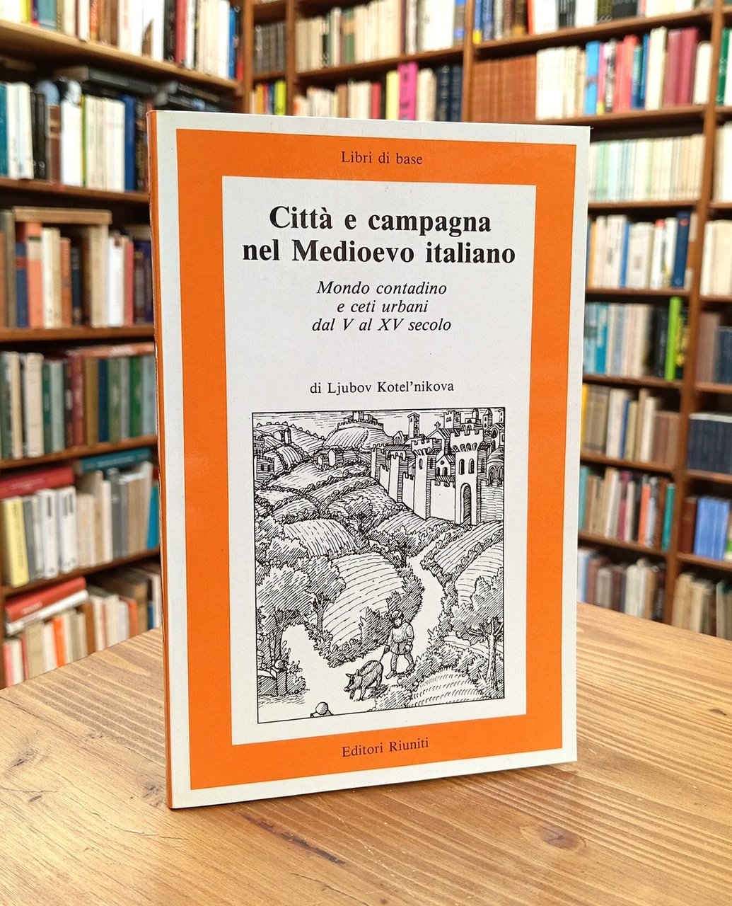 Città e campagna nel Medioevo italiano. Mondo contadino e ceti …