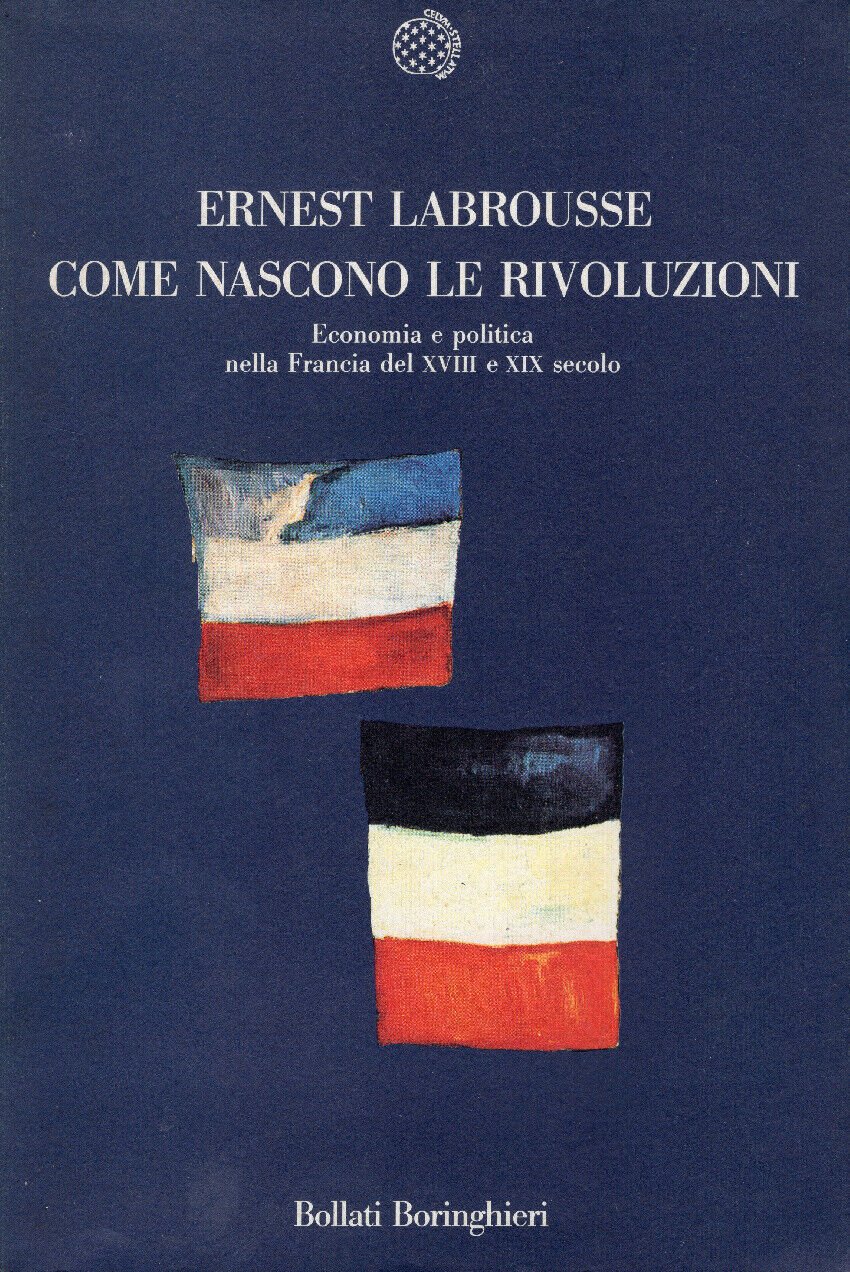Come nascono le rivoluzioni : economia e politica nella Francia …