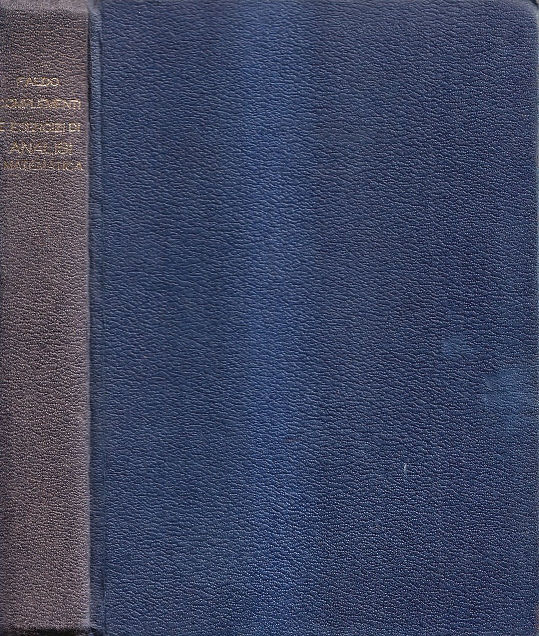 Complementi ed esercizi di analisi matematica - Vol. I°