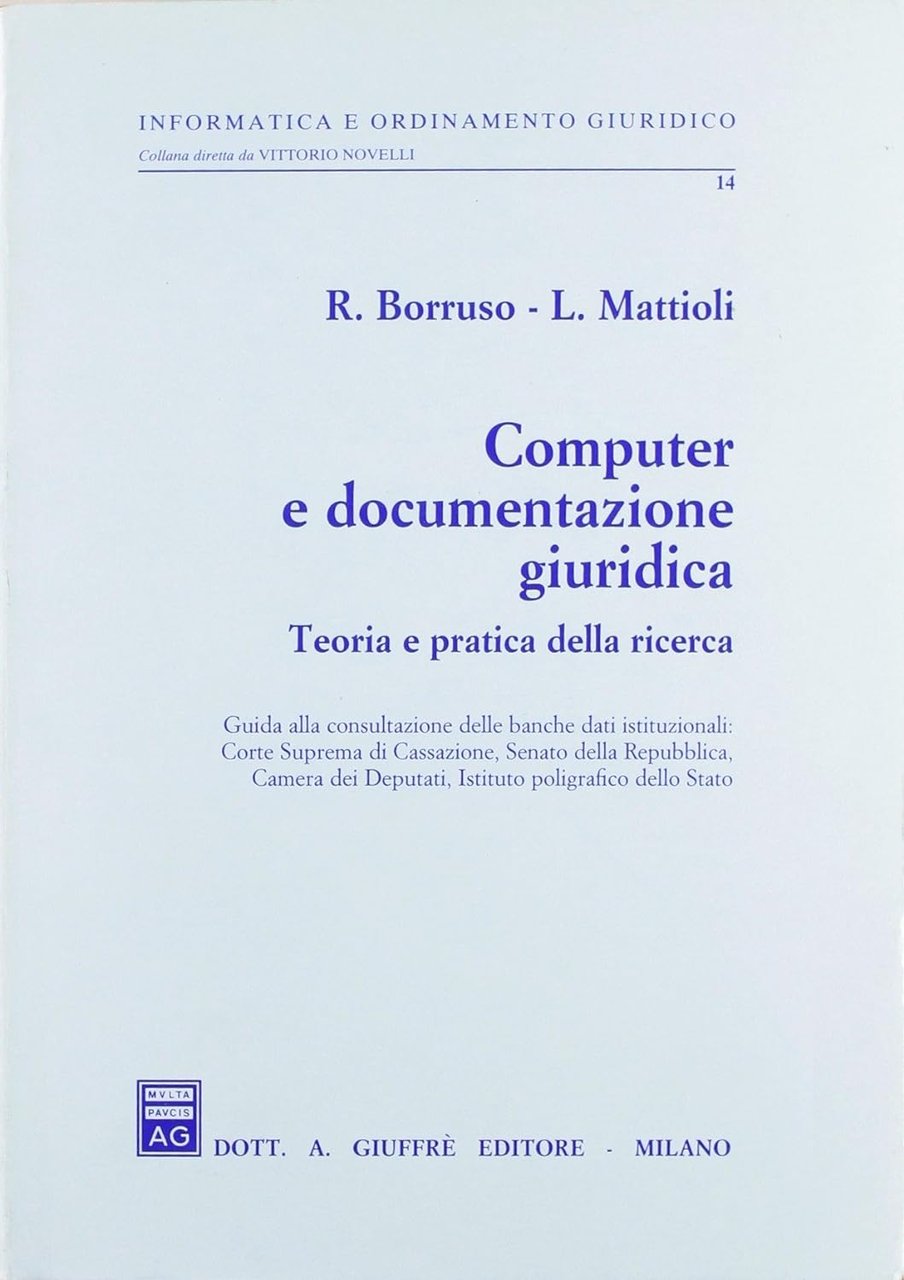 Computer e documentazione giuridica. Teoria e pratica della ricerca. Guida …
