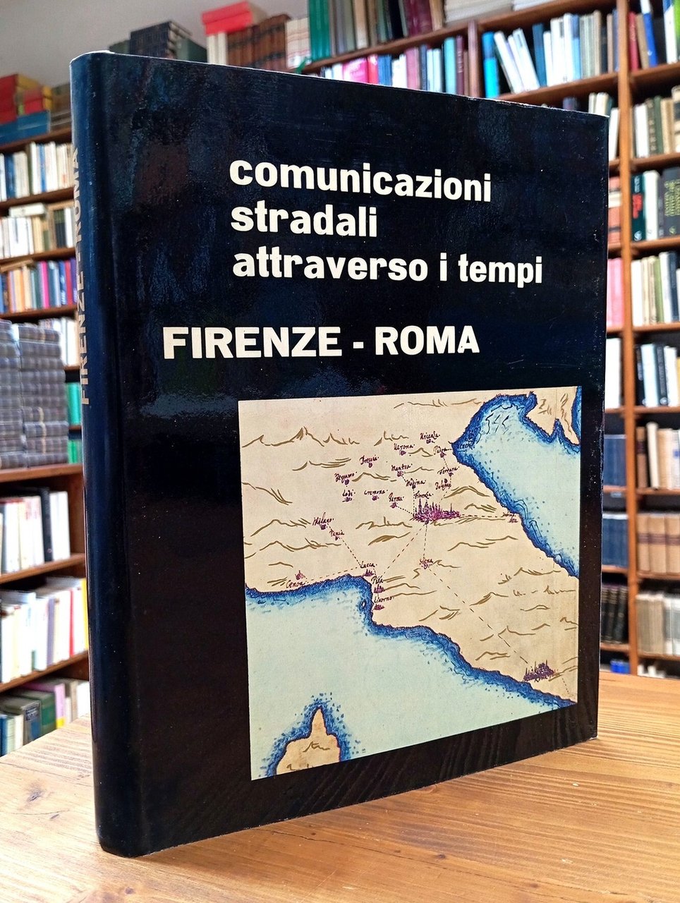 Comunicazioni stradali attraverso i tempi: Firenze - Roma