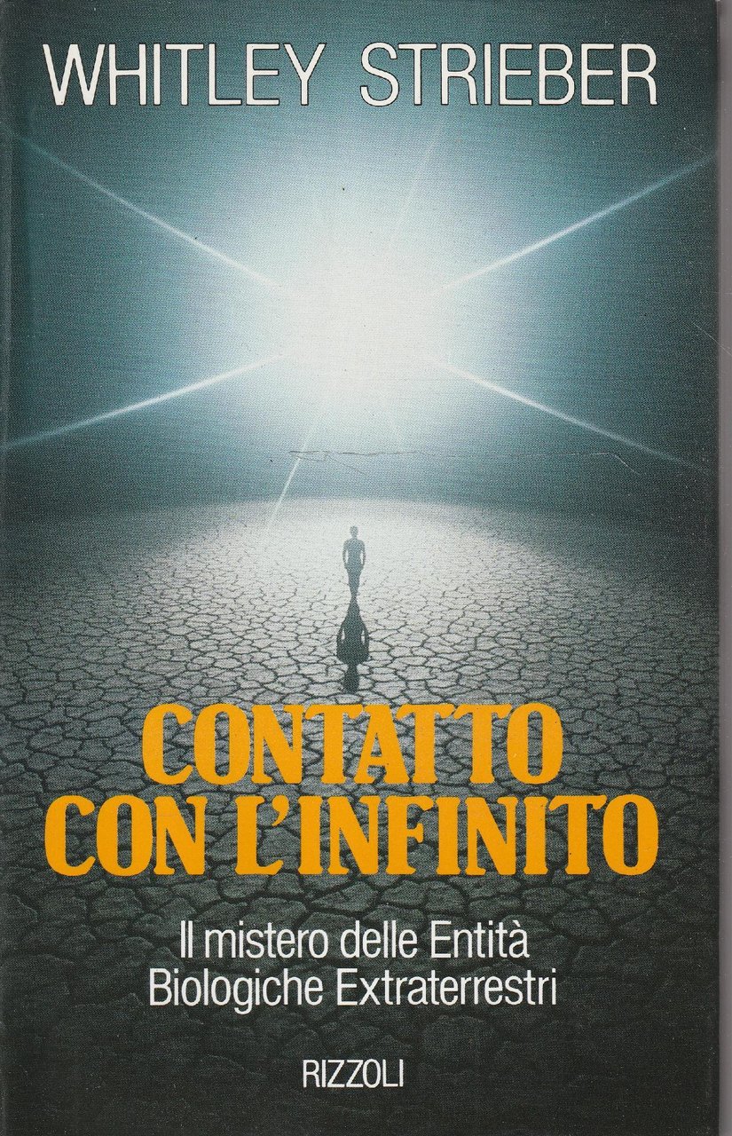 Contatto con l'infinito. Il mistero delle Entità Biologiche Extraterrestri