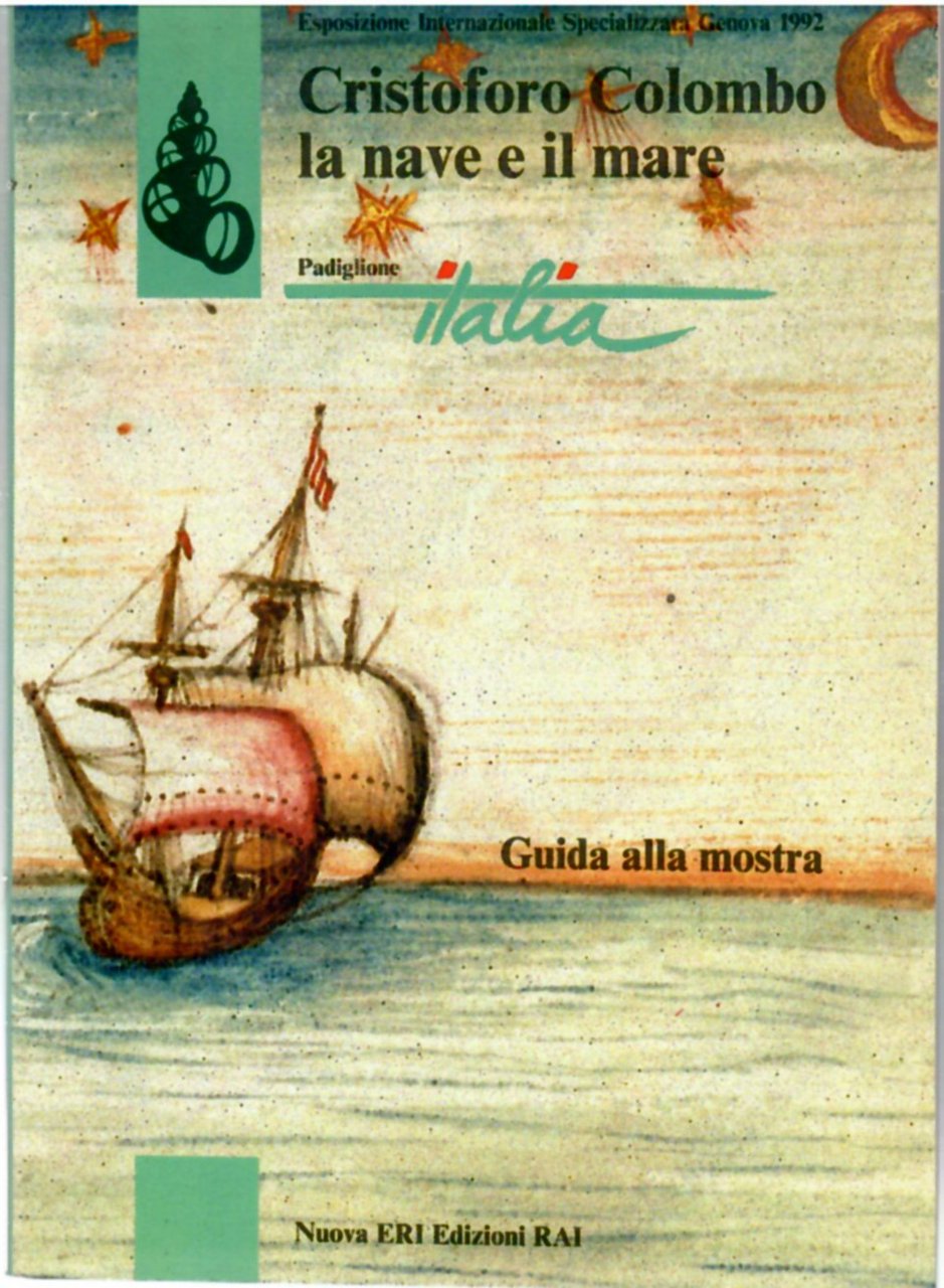 Cristoforo Colombo La Nave e Il Mare. Guida Alla Mostra