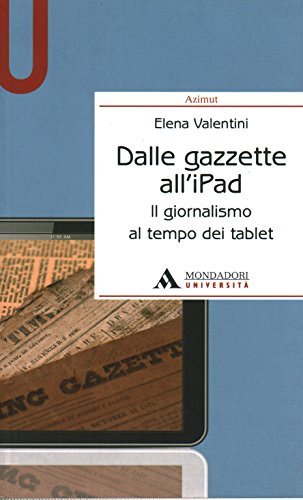 Dalle gazzette all'iPad. Il giornalismo al tempo dei tablet