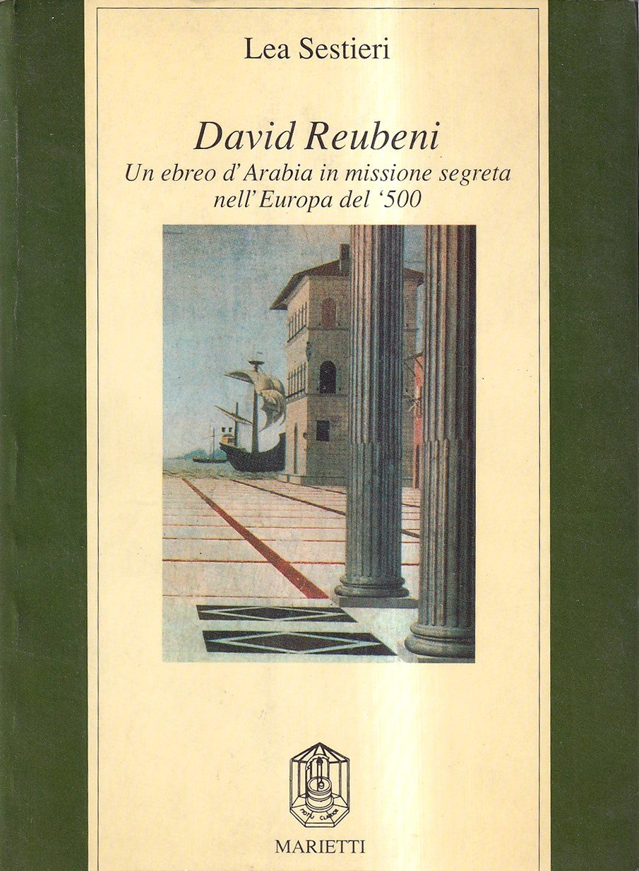 David Reubeni. Un ebreo d'Arabia in missione segreta nell'Europa del …