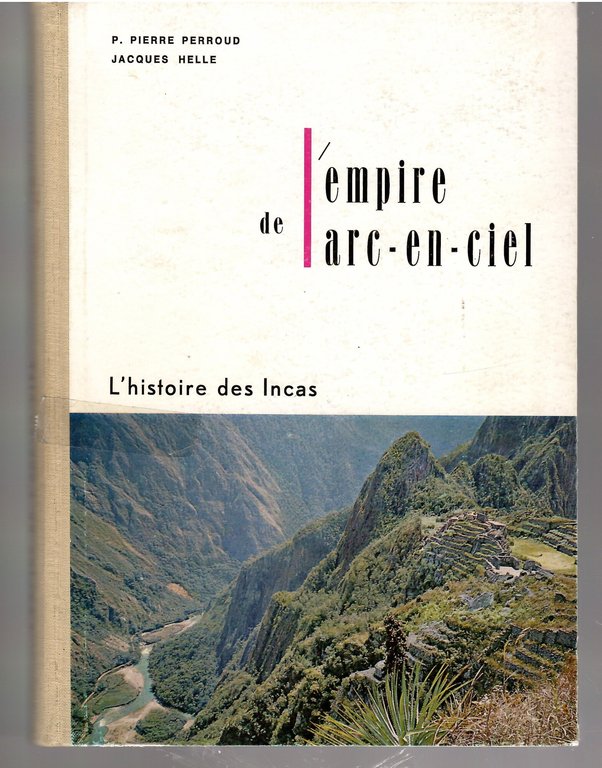 De L'empire Arc En Ciel L'histoire De Incas