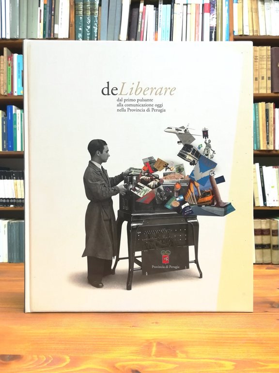 deLiberare. Dal primo pulsante alla comunicazione oggi nella Provincia di Perugia