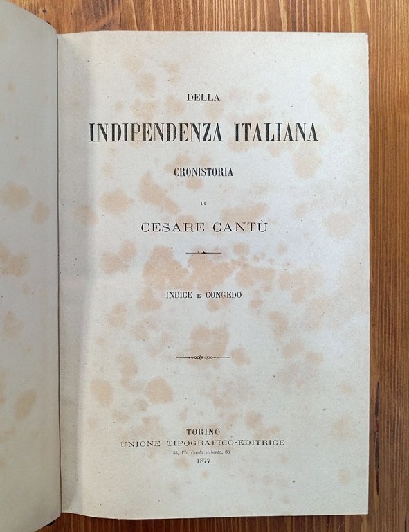 Della Indipendenza Italiana. Cronistoria (opera completa - 3 volumi in …